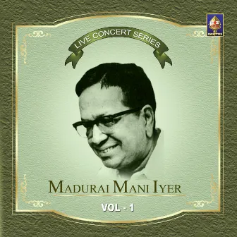 Madurai Mani Iyer Live Concert by Madurai Mani Iyer