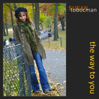 The Way to You by Susan Tobocman