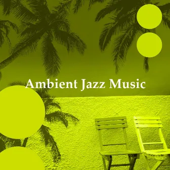 Ambient Jazz Music by Atmospheric Jazz