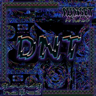 DNT by sounds naste