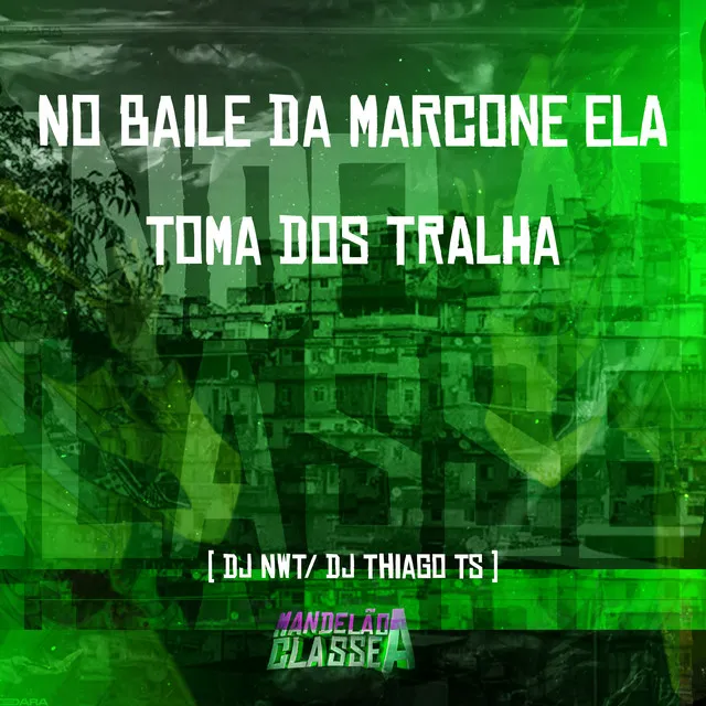 No Baile da Marcone Ela Toma dos Tralha