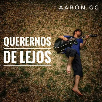 Querernos De Lejos by Aarón GG