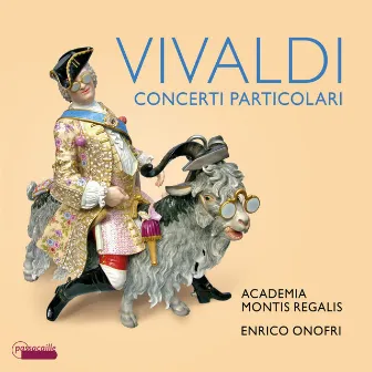 Vivaldi: Concerti Particolari by Academia Montis Regalis