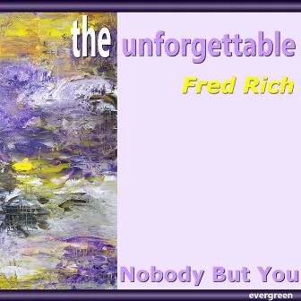 Nobody but You by Fred Rich