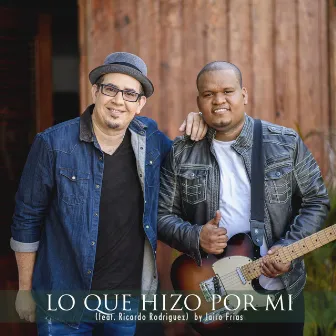 Lo Que Hizo por Mi (feat. Ricardo Rodriguez) by Jairo Frias