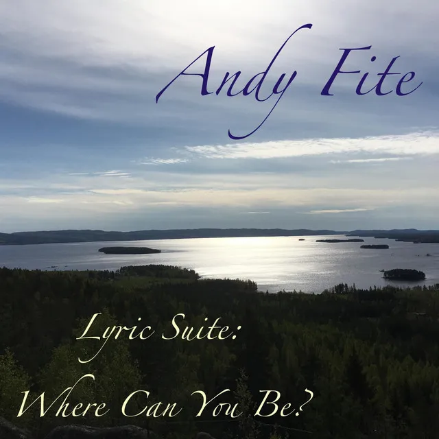 Lyric Suite: Where Can You Be?