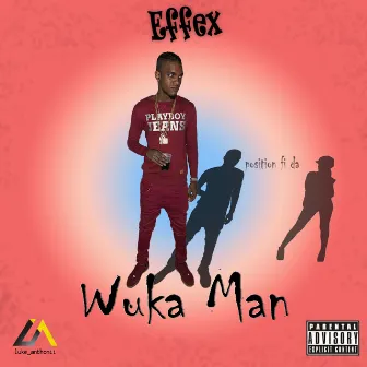 Effex - Wuka Man - Luke Anthonii Recordz by Effex