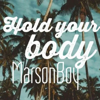 Hold Your Body by MarsonBoy