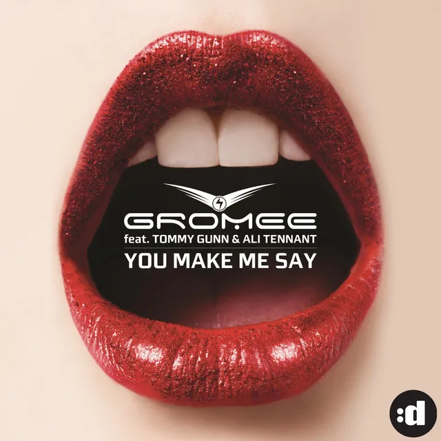 You Make Me Say (feat. Tommy Gunn & Ali Tennant) - Radio Edit