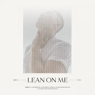 Lean on me by BRWN