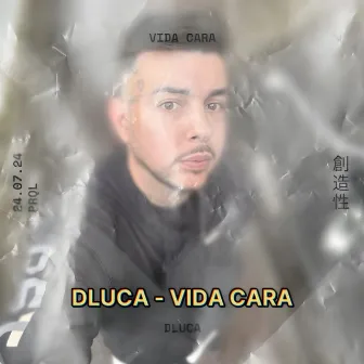 Vida Cara by DLUCA