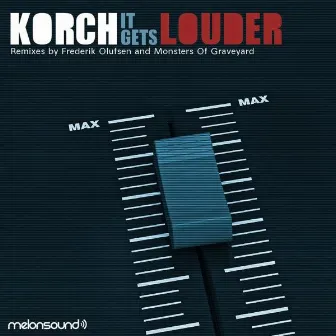 It Gets Louder by Korch