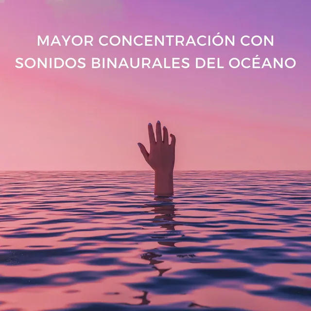 Mayor Concentración Con Sonidos Binaurales Del Océano