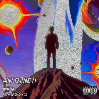 Aint Getting It by Will M