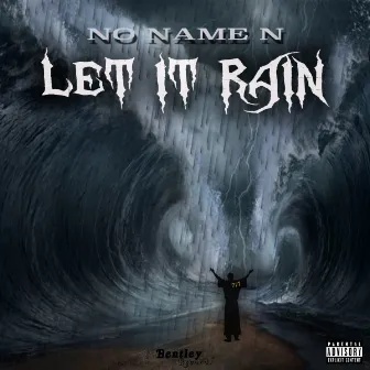 Let It Rain by No Name N