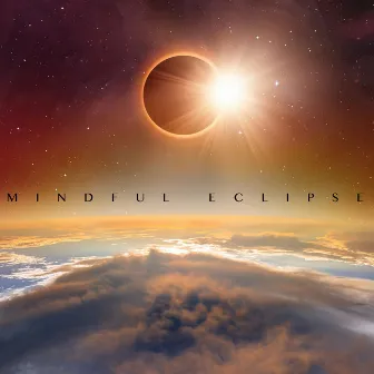 Mindful Eclipse by Mindful Eclipse