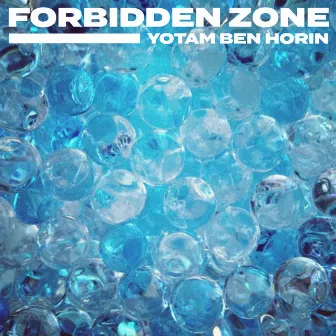 Forbidden Zone by Yotam Ben Horin