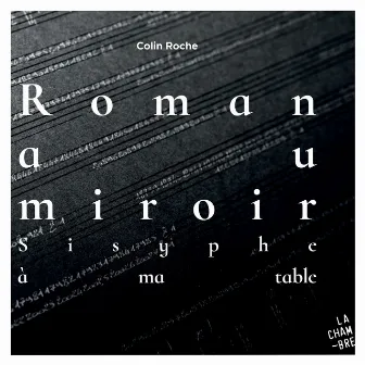 Roman au miroir (Sisyphe à ma table) by Colin Roche