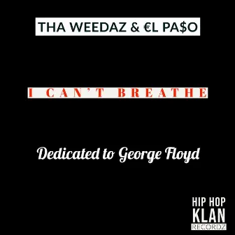 I Can't Breathe (Dedicated to George Floyd) by Tha Weedaz