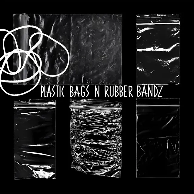 PLASTIC BAGS N RUBBER BANDZ