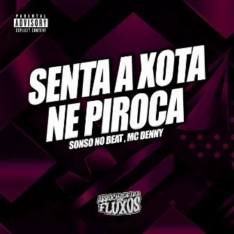 Senta a Xota na Piroca by DJ Sonso no Beat