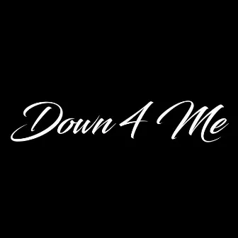 Down 4 Me by Merno D