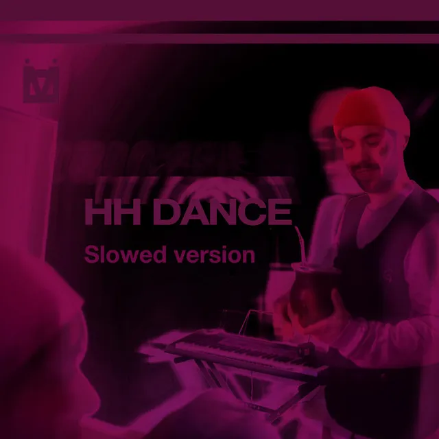 HH DANCE - Slowed