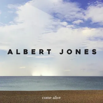 Come Alive by Albert Jones