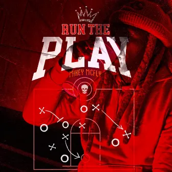 RUN THE PLAY by Mikey McFly