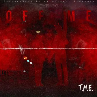 Off Me by TME Bo