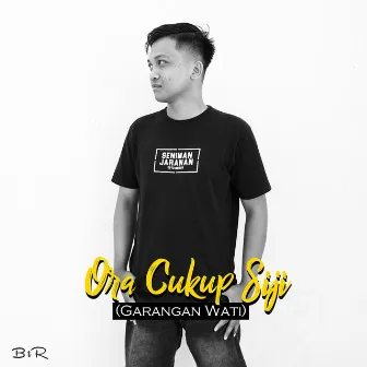 Ora Cukup Siji (Garangan Wati) by BTR