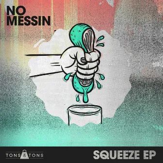 Squeeze EP by No Messin