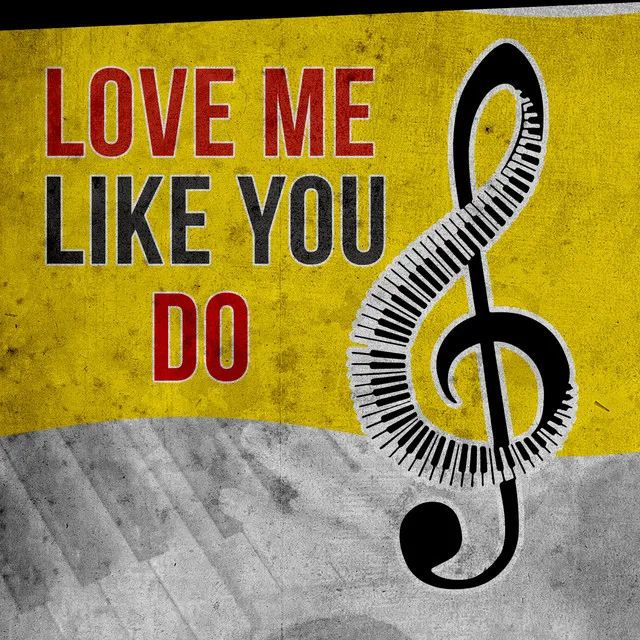 Love Me Like You Do - Piano Version