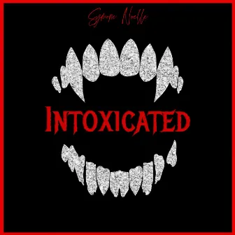 Intoxicated by Symone Noelle