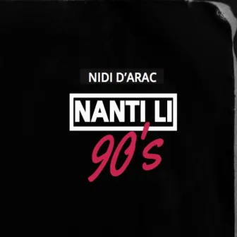 Nanti li 90's by Nidi D'Arac