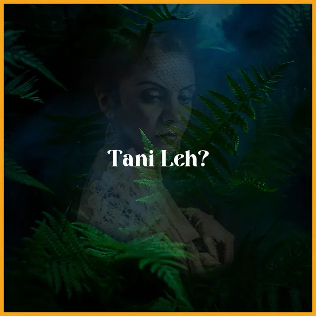 Tani Leh? - Remix