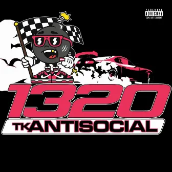 1320 by TK Antisocial