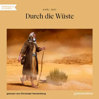 Durch die Wüste (Ungekürzt) by Christoph Hackenberg