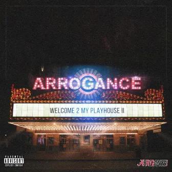 Welcome 2 My Playhouse II by Arrogance