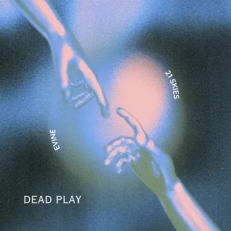 Deadplay by EVINE