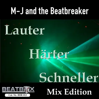 Lauter, Härter, Schneller (Mix Edition) by Beatbreaker