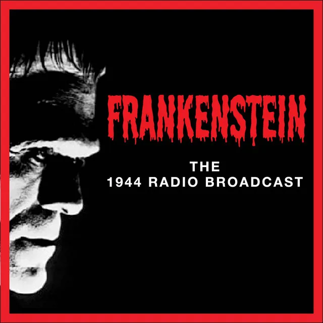 Frankenstein - The 1944 Radio Broadcast