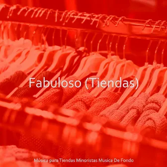 Fabuloso (Tiendas) by Música para Tiendas Minoristas Musica De Fondo