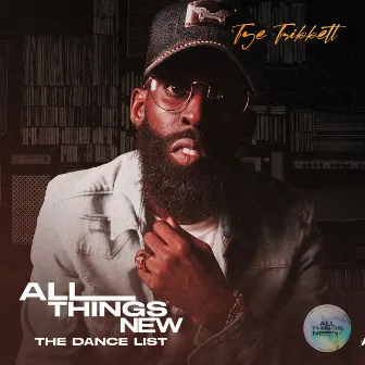 All Things New: The Dance List by Tye Tribbett