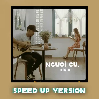 Người Cũ (Speed Up Version) by Binie