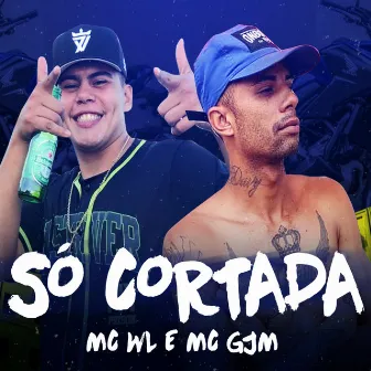 Só Cortada by Unknown Artist