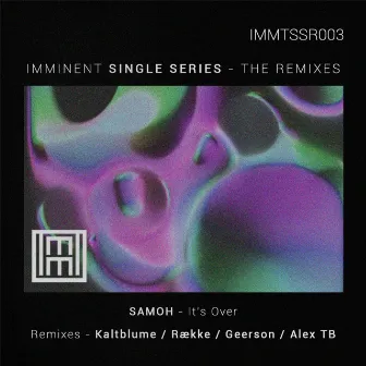 It's Over - The Remixes by SAMOH