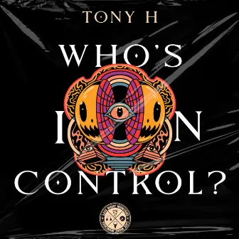 Who's In Control? by Tony H