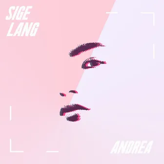 Sige Lang by Andrea Brillantes