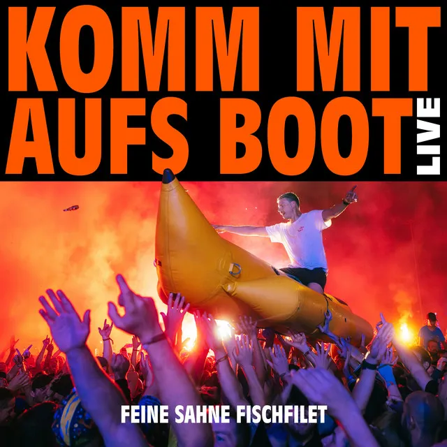 Komm mit aufs Boot (Live 2023)